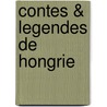 Contes & Legendes De Hongrie door Michel Klimo