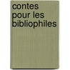 Contes Pour Les Bibliophiles door Octave Uzanne