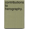 Contributions To Herography. door Onbekend