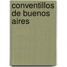 Conventillos de Buenos Aires door Daniel Schavelzon