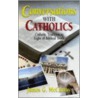 Conversations with Catholics door James G. McCarthy