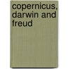 Copernicus, Darwin And Freud door Friedel Weinert