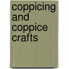Coppicing And Coppice Crafts door Rebecca Oaks