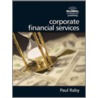 Corporate Financial Services door Paul Raby