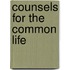 Counsels For The Common Life