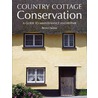 Country Cottage Conservation by Bevis Claxton