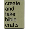 Create and Take Bible Crafts door Enelle Eder