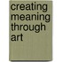 Creating Meaning Through Art