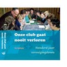 Onze club gaat nooit verloren by I. van der Vlis