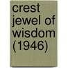 Crest Jewel Of Wisdom (1946) by Sankaracharya