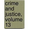 Crime and Justice, Volume 13 door Q. Tonry Michael and Wilson