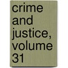 Crime and Justice, Volume 31 door Michael Tonry