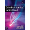 Criminal Justice In Scotland by Hazel Croall