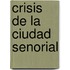 Crisis de La Ciudad Senorial
