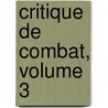 Critique de Combat, Volume 3 by Georges Franc]ois Renard