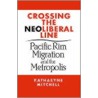 Crossing The Neoliberal Line by Katharyne Mitchell