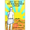 Cry Of The Re-Awakened Child door Umvalli Lowenthal