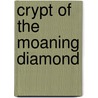 Crypt of the Moaning Diamond by Rosemary Jones
