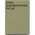 Cuba - Guantanameras. Mit Cd