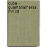 Cuba - Guantanameras. Mit Cd door Dolores Soler-Espiauba