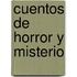 Cuentos de Horror y Misterio
