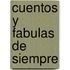 Cuentos y Fabulas de Siempre