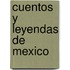 Cuentos y Leyendas de Mexico