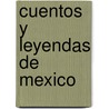 Cuentos y Leyendas de Mexico by Ursel Scheffler