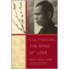 Cultivating the Mind of Love by Thich Nhat Hanh
