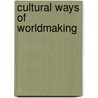 Cultural Ways of Worldmaking door Onbekend