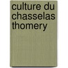 Culture Du Chasselas Thomery door Rose Charmeux