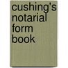Cushing's Notarial Form Book door Onbekend