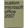 Custom Microsoft Office 2007 by Wermers Et