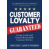 Customer Loyalty, Guaranteed by John R. Patterson