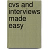 Cvs And Interviews Made Easy by Jill Dodds