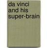 Da Vinci And His Super-Brain door Michael Cox