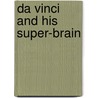 Da Vinci And His Super-Brain by Michael Cox
