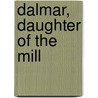 Dalmar, Daughter Of The Mill door Charles William Cuno
