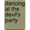 Dancing At The Devil's Party by Alicia Suskin Ostriker