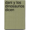 Dani y Los Dinosaurios Dicen door Ian Whybrow