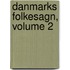 Danmarks Folkesagn, Volume 2