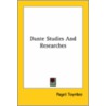 Dante Studies And Researches by Paget Toynbee