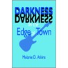 Darkness On The Edge Of Town by Melanie D. Atkins