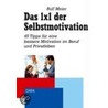 Das 1x1 der Selbstmotivation door Rolf Meier