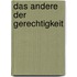 Das Andere der Gerechtigkeit