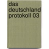 Das Deutschland Protokoll 03 by Toni Haberschuss
