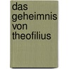 Das Geheimnis von Theofilius by Herman van Veen