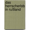 Das Herrscherlob in Rußland door Christoph Garstka