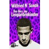 Das Herz der Leopardenkinder door Wilfried N'Sondé