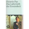 Das Labyrinth der Einsamkeit by Cctavio Paz